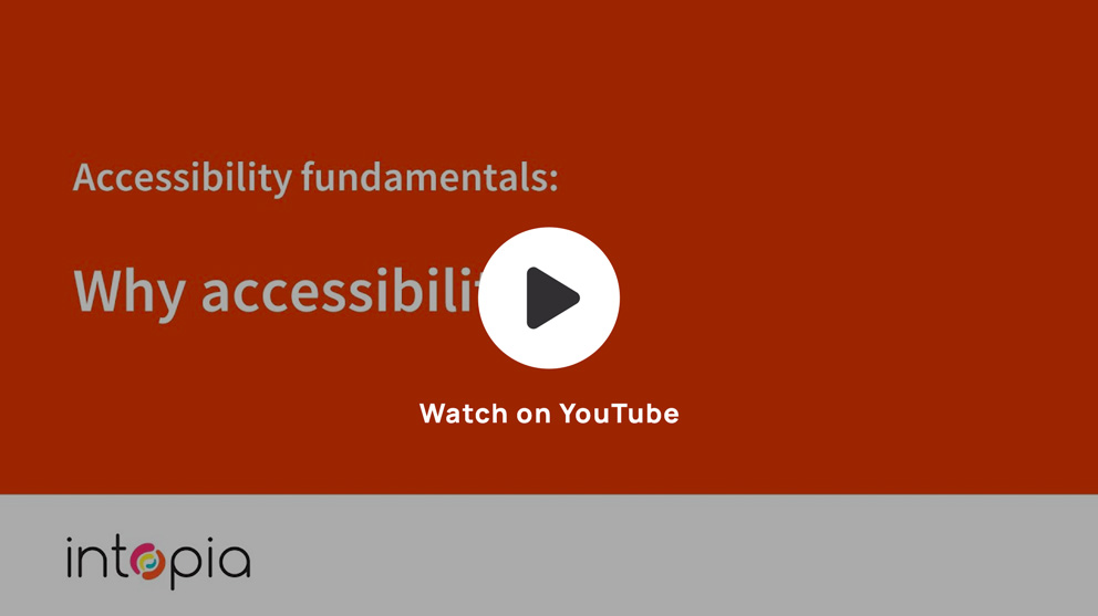 Watch on youtube accessibility fundamentals why accessibility
