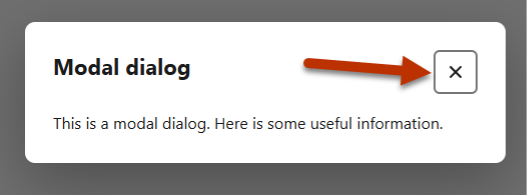 Image with the title “modal dialog’ and an arrow pointing to a box with an ‘X’ inside. Text underneath says ‘this is a modal dialog. Here is some useful information.